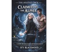 Claimed by the Alpha: A Sweet Reverse Harem Shifter Romance (The Solstice Pack Book 1)