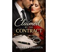 Claimed by the Contract: A High-Stakes Romance of Power, Debt, and Desire