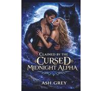 Claimed by the Cursed Midnight Alpha