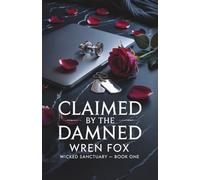 Claimed by the Damned: A Possessive Reverse Harem Romance (Wicked Sanctuary)