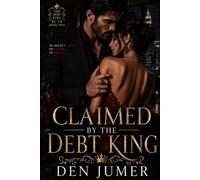 Claimed by the Debt King: A Debt Marriage and a House That Refuses to Kneel