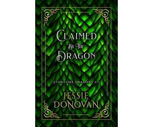 Claimed by the Dragon: 17 (Stonefire British Dragons)