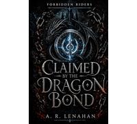 Claimed by the Dragon Bond: A Dark Dragon Rider Romance: 2 (Forbidden Riders)