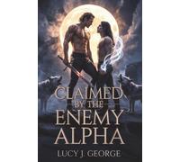 Claimed by the Enemy Alpha: A Dark Omegaverse MM Enemies-to-Lovers Romance