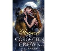Claimed by the Forgotten Crown: Shadow Peak Shifters Book 6 / A Dark Paranormal Romance of Fate, Memory & Chosen Bonds (A Shadow Peaks Novel)