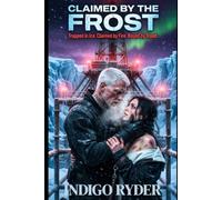 Claimed by the Frost: Trapped in Ice. Claimed by Fire. Bound by Blood (Horny Stepbrother)
