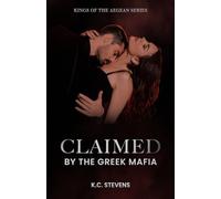 Claimed by the Greek Mafia: A Greek Mafia Dark Romance (The Kings of the Aegean Book 1)