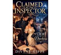 Claimed by the Inspector: The Debt of a Duchess: 1 (The Black Ledger Society)