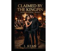 Claimed by the Kingpin: Owned by Power- Book 6