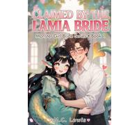 Claimed by the Lamia Bride: Monster Girl Bride Series - Book 1 (Monster Brides)