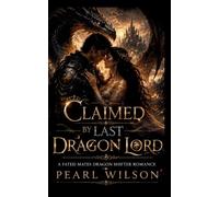 Claimed By the Last Dragon Lord: A Fated Mates Dragon Shifter Romance: 1