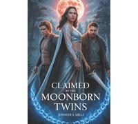 Claimed by the Moonborn Twins: A Forbidden Mate Romance of Secrets, Bloodlines, and the Fight for Destiny: 1 (The Lycan Legacy)