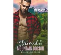 Claimed By The Mountain Doctor: A Mountain Man Romance (Pine Ridge Mountain Men)