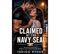 Claimed by the Navy SEAL (Stepdad/Stepdaughter Taboo, Mature Love Story, Alpha Male Romance): He swore to protect her. He never swore to keep his hands off her (Stepdad Dark Romance)