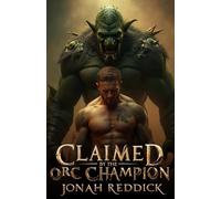 Claimed by the Orc Champion: Dark Gay Monster Romance Fantasy M/M Short Story (Bound by Shadows)