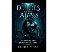 Claimed by the Shadow Kraken: A Spicy Tentacle Monster Romance (Echoes of the Abyss Book 1) (Echoes of the Abyss Series)