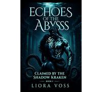 Claimed by the Shadow Kraken: A Spicy Tentacle Monster Romance (Echoes of the Abyss Book 1) (Echoes of the Abyss Series)