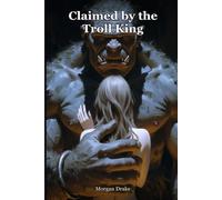 Claimed by the Troll King: She came to quarter the mountain's flawless stone. Then the stone opened its eyes. A Dark Troll King Monster Breeding Romance.: 5 (Bred By Monsters)