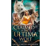 Claimed by the Ultima Wolf: 3 (The Omega Selection)