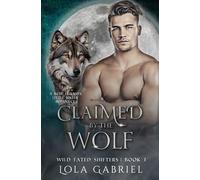 Claimed by the Wolf: A Best Friend's Little Sister Romance (Wild Fated Shifters)