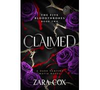 Claimed: The brand new devilishly seductive vampire romance with a dark romance bite and an unholy fated mates soul bond from Zara Cox for 2026 (The Five Blood Thrones Series, 2)