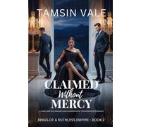 Claimed Without Mercy: A Dark MMF Billionaire Mafia Marriage of Convenience Romance (Kings of a Ruthless Empire: A Dark MMF Billionaire Mafia Romance Series)