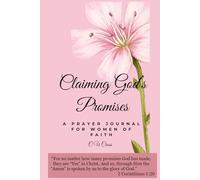 Claiming God’s Promises Prayer Journal: How to Claim God's Promises In Prayer