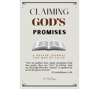 Claiming God's Promises Prayer Journal for Men of Faith: All God's Promises Are "YES" in Christ Jesus