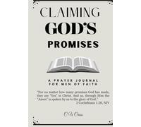 Claiming God's Promises Prayer Journal for Men of Faith: All God's Promises Are "YES" in Christ Jesus