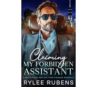 Claiming My Forbidden Assistant: A Billionaire Age Gap Fake Fiancee Romance