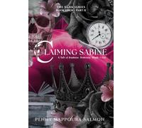 Claiming Sabine - Part Two: A Tale of Darkness, Reckoning, Wrath & Fire. (The Dark Series)