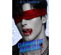 Claiming the Mafia Heir: A Mafia/Bratva Dark Romance Friends to Enemies to Lovers Forced Proximity Academy/College MM Dual POV Novel