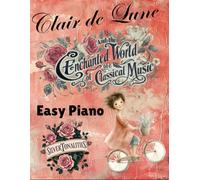 Clair de Lune and the Enchanted World of Classical Music Easy Piano