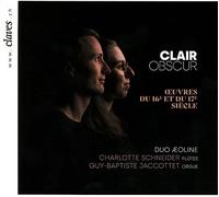 Clair obscur. Œuvres pour flûte et orgue du 16e et du 17e siècle. Duo Aeoline.