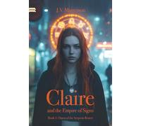 Claire and the Empire of Signs: Dawn of the Serpent-Bearer