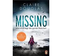 Claire Douglas Missing - Niemand sagt die ganze Wahrheit: Thrille (Tapa blanda)