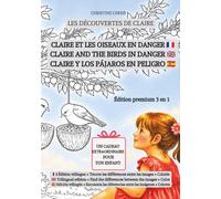 CLAIRE ET LES OISEAUX EN DANGER / CLAIRE AND THE BIRDS IN DANGER / CLAIRE Y LOS PÁJAROS EN PELIGRO: Édition premium 3 en 1