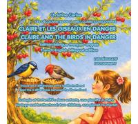 CLAIRE ET LES OISEAUX EN DANGER / CLAIRE AND THE BIRDS IN DANGER (Édition bilingue français-anglais): Écologie et fraternité : deux enfants, une ... de Claire - édition bilingue FR-EN, FR-ES)