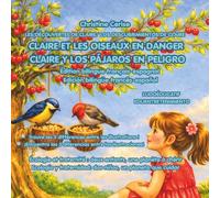 CLAIRE ET LES OISEAUX EN DANGER / CLAIRE Y LOS PÁJAROS EN PELIGRO (Édition bilingue français-espagnol): Écologie et fraternité : deux enfants, une ... de Claire - édition bilingue FR-EN, FR-ES)