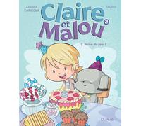 Claire et Malou - Tome 2 - Reine du jour ! (Claire et Malou, 2)
