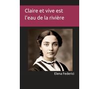 Claire et vive est l'eau de la rivière