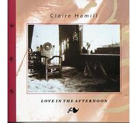 Claire Hamill - LOVE IN THE AFTERNOON