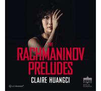 Claire Huangci Claire Huangci: The Rachmaninov Preludes (CD) Album