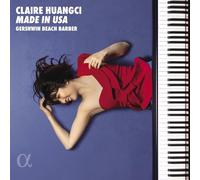 Claire Huangci, piano - Made in USA: Gershwin, Beach & Barber