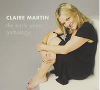 Claire Martin - The Early Years Anthologie