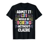 Claire Personalized Name Funny Cute Custom Claire Name Camiseta