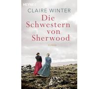 Claire Winter Die Schwestern von Sherwood: Roman (Tapa blanda)