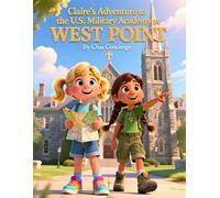 Claire's Adventure to the U.S. Military Academy at West Point (Claire's Adventure Series)
