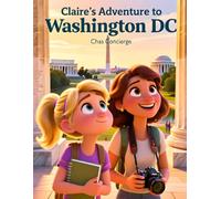 Claire's Adventure to Washington DC (Claire's Adventure Series)
