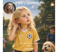Clair's Special Gifts: Clear Hearing